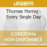 Thomas Hornig - Every Single Day cd