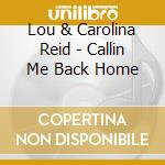 Lou & Carolina Reid - Callin Me Back Home cd