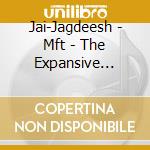 Jai-Jagdeesh - Mft - The Expansive Spirit cd