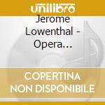 Jerome Lowenthal - Opera Paraphrases cd musicale di Jerome Lowenthal