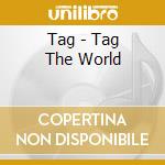 Tag - Tag The World cd