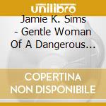 Jamie K. Sims - Gentle Woman Of A Dangerous Kind / O.S.T.