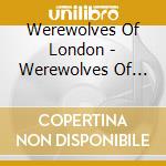 Werewolves Of London - Werewolves Of London cd