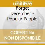 Forget December - Popular People cd