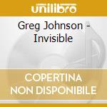 Greg Johnson - Invisible cd musicale di Greg Johnson