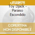 Toy Djack - Paraiso Escondido cd