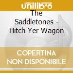 The Saddletones - Hitch Yer Wagon cd