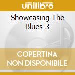 Showcasing The Blues 3 cd