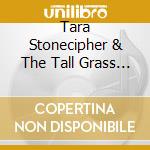 Tara Stonecipher & The Tall Grass - Recovery Ep cd