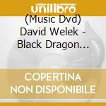 (Music Dvd) David Welek - Black Dragon Yoga: The Foundation Series cd musicale