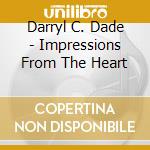 Darryl C. Dade - Impressions From The Heart cd