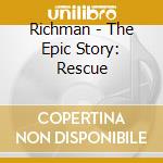 Richman - The Epic Story: Rescue cd