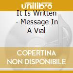 It Is Written - Message In A Vial cd