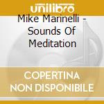 Mike Marinelli - Sounds Of Meditation cd