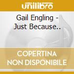 Gail Engling - Just Because.. cd