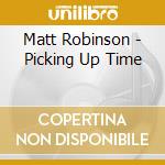 Matt Robinson - Picking Up Time cd