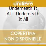 Underneath It All - Underneath It All cd