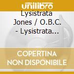 Lysistrata Jones / O.B.C. - Lysistrata Jones / O.B.C. cd