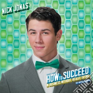 Nick Jonas - Songs From How To Succeed In Business Without cd musicale di Nick Jonas