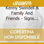 Kenny Swindell & Family And Friends - Signs Of The Times cd