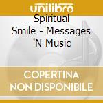 Spiritual Smile - Messages 'N Music cd
