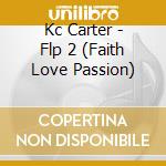 Kc Carter - Flp 2 (Faith Love Passion) cd