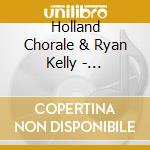 Holland Chorale & Ryan Kelly - Expressions Of The Soul cd