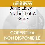 Janie Lidey - Nothin' But A Smile cd