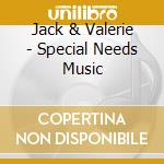 Jack & Valerie - Special Needs Music cd