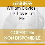 William Davies - His Love For Me cd