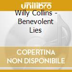 Willy Collins - Benevolent Lies cd