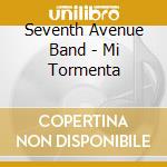 Seventh Avenue Band - Mi Tormenta cd