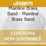 Mainline Brass Band - Mainline Brass Band cd