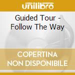 Guided Tour - Follow The Way cd