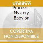 Process - Mystery Babylon cd