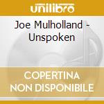 Joe Mulholland - Unspoken cd