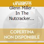 Glenn Miller - In The Nutcracker Mood