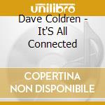 Dave Coldren - It'S All Connected cd