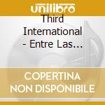 Third International - Entre Las Americas cd