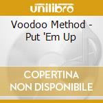 Voodoo Method - Put 'Em Up cd
