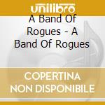 A Band Of Rogues - A Band Of Rogues cd