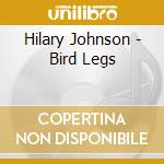 Hilary Johnson - Bird Legs cd