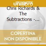 Chris Richards & The Subtractions - Get Yer La La's Out cd