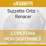 Suzzette Ortiz - Renacer cd