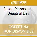 Jason Passmore - Beautiful Day cd