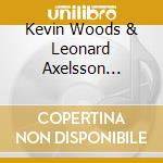 Kevin Woods & Leonard Axelsson Quartet - Again cd musicale di Kevin Woods & Leonard Axelsson Quartet