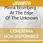 Minna Bromberg - At The Edge Of The Unknown cd