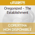 Oregonized - The Establishment cd