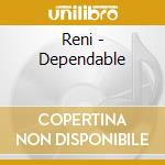 Reni - Dependable cd musicale di Reni