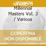 Millennial Masters Vol. 3 / Various cd